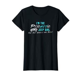 Amazon.com Womens Jeep Girl The Hot Psychotic T-shirt Clothing